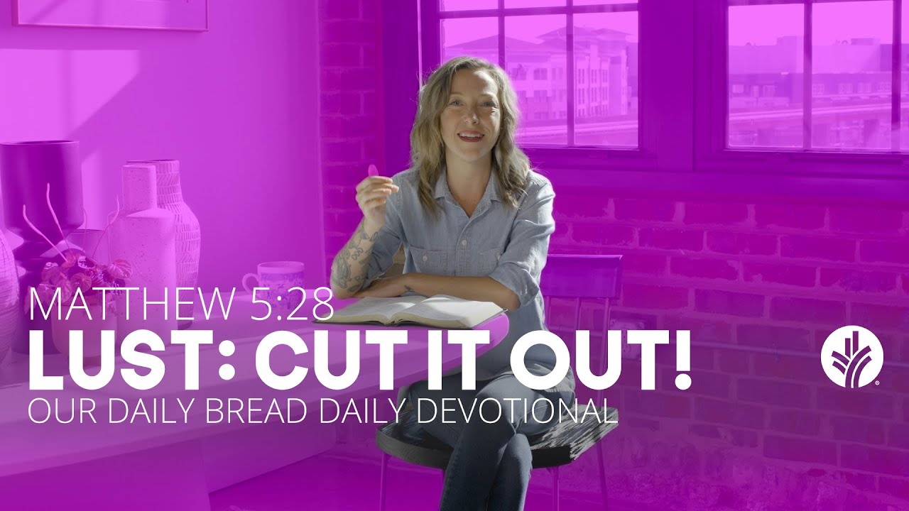 Lust: Cut It Out! - Daily Devotion