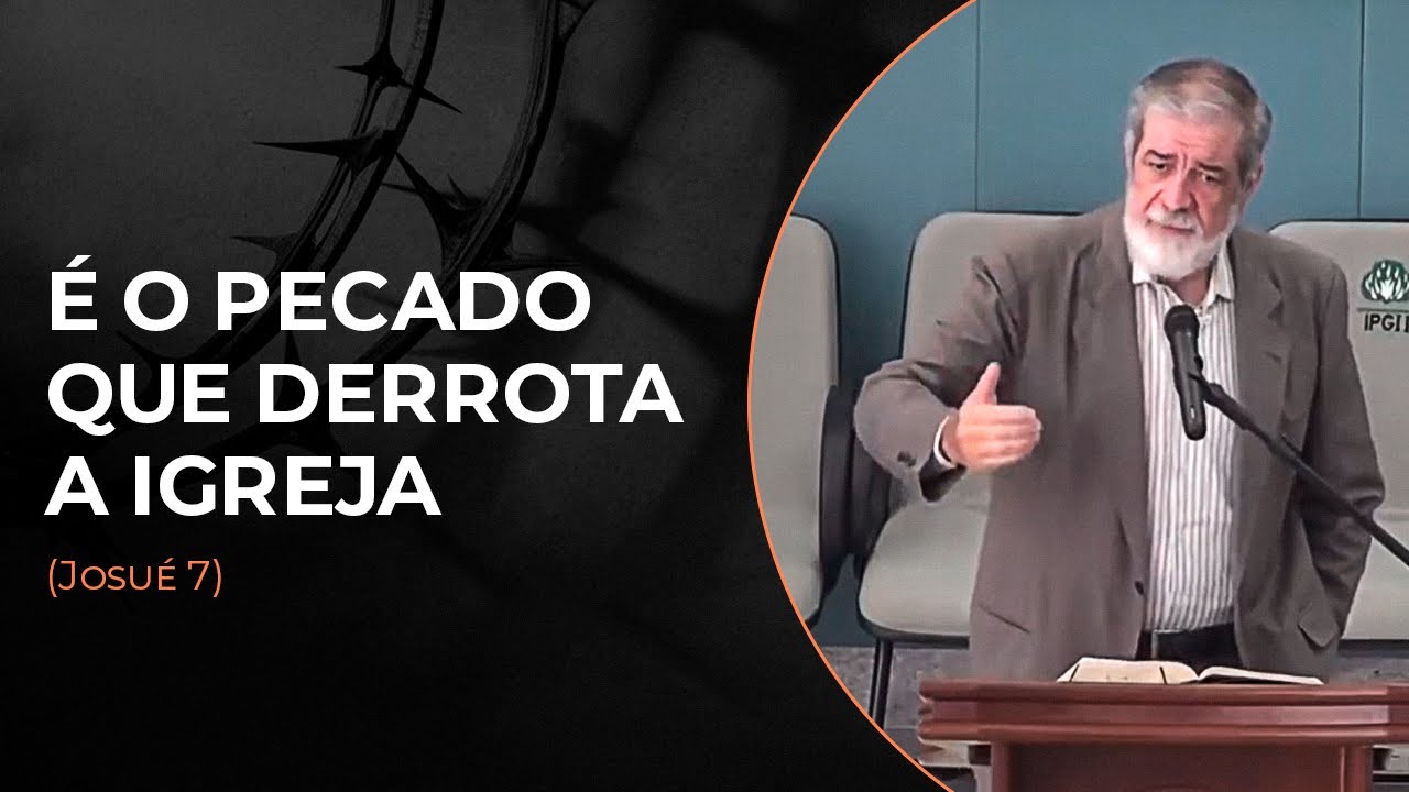 2. É o pecado que derrota a igreja - (Josué 7)