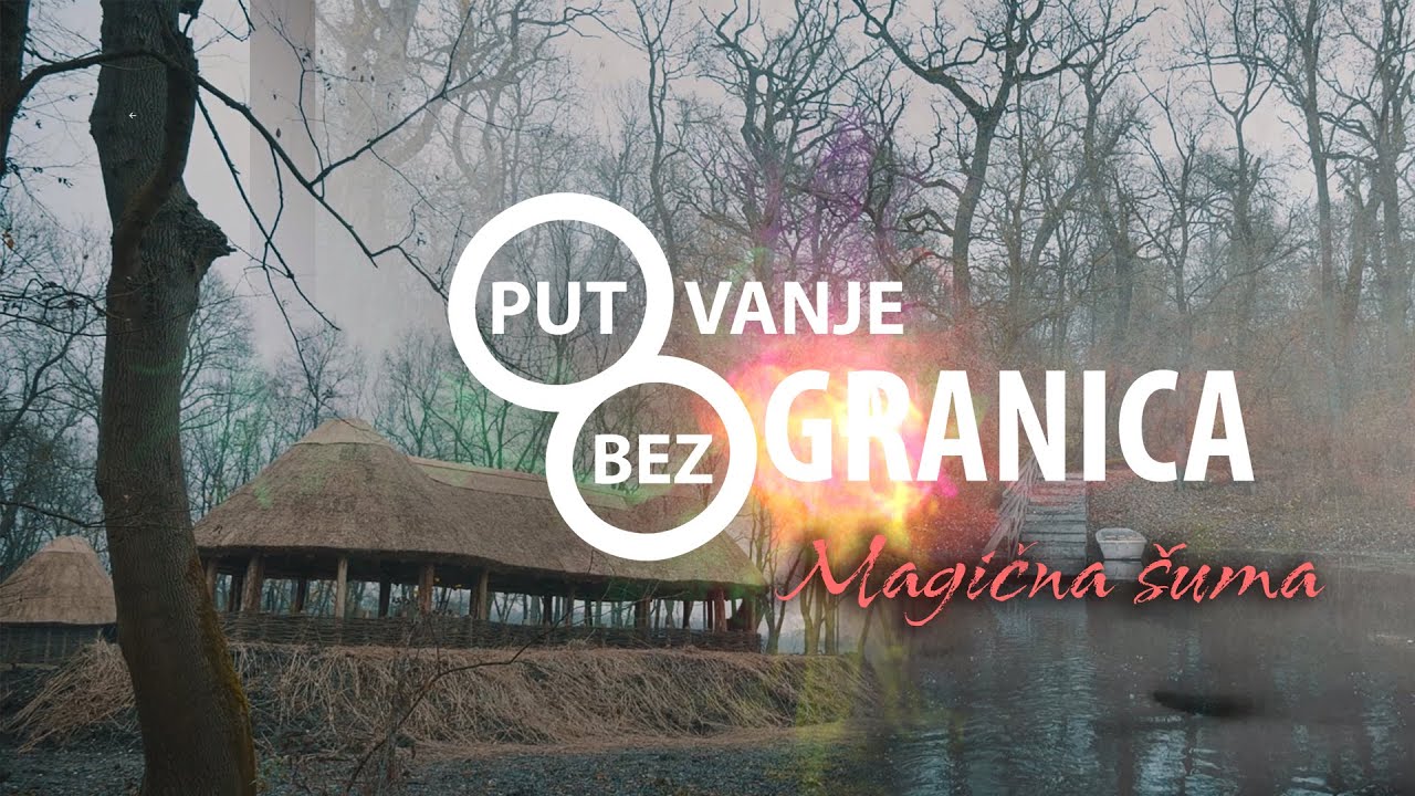 Putovanje bez granica 35- Obedska bara/Magična šuma