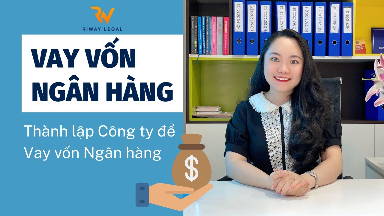 Có nên Thành lập Công ty để VAY VỐN NGÂN HÀNG không?