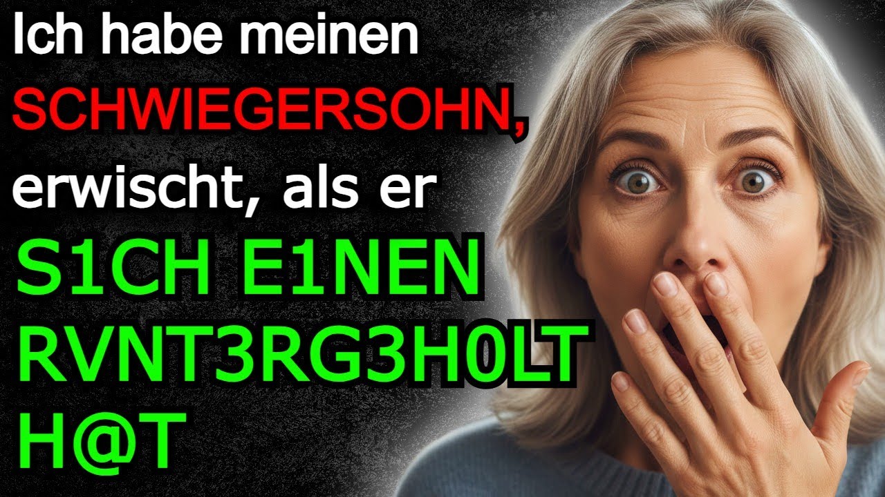 Ich habe meinen Schwiegersohn dabei erwischt, як er eine schmutzige Sache gemacht hat