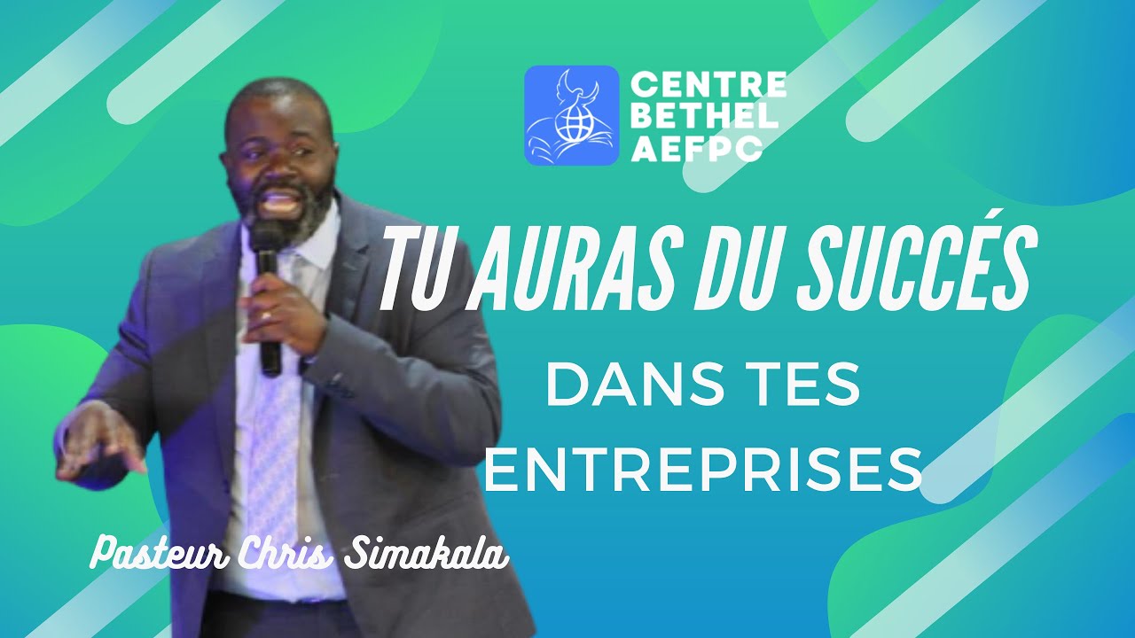 Tu auras du succès - Pasteur Chris Simakala
