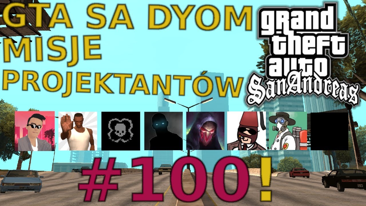 GTA SA DYOM - Misje Projektantów #100!: Wielkie podsumowanie Twórców. Część 1
