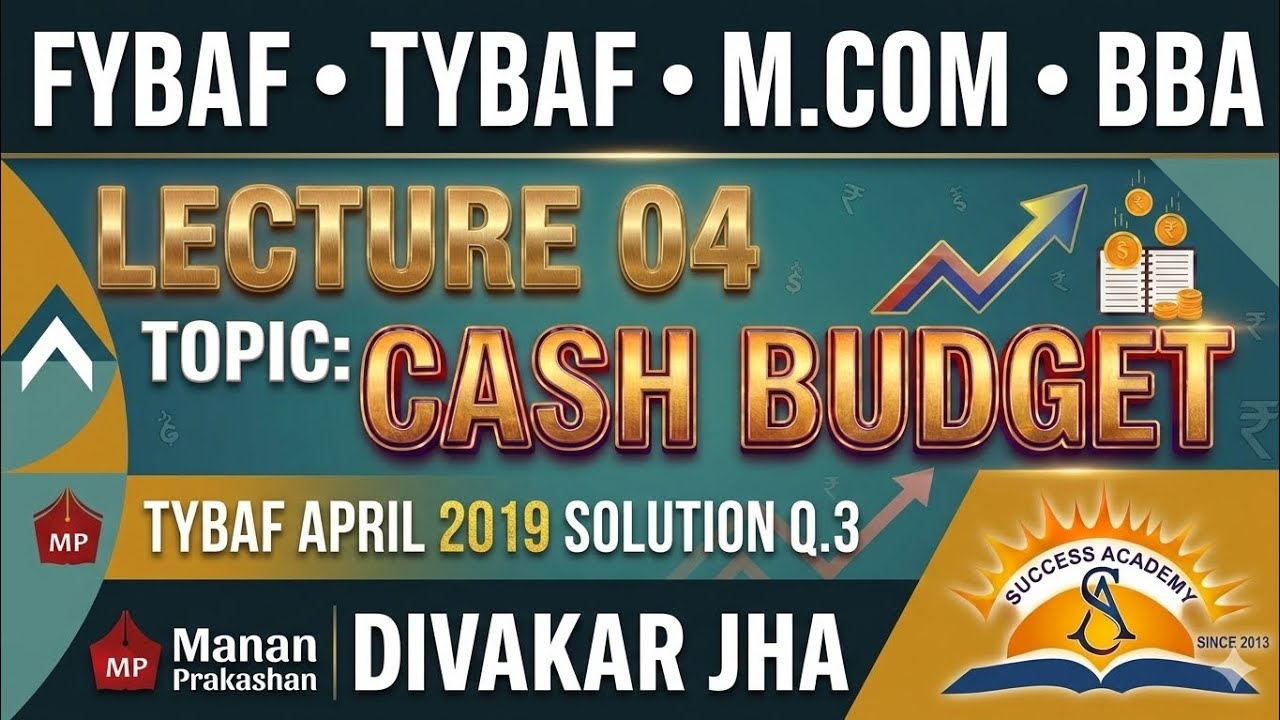# 4 CASH BUDGET  Solution TYBAF APRIL - 2019 Q.3 | M.Com || TYBAF | BBI | BAF | IDOL | FYBAF