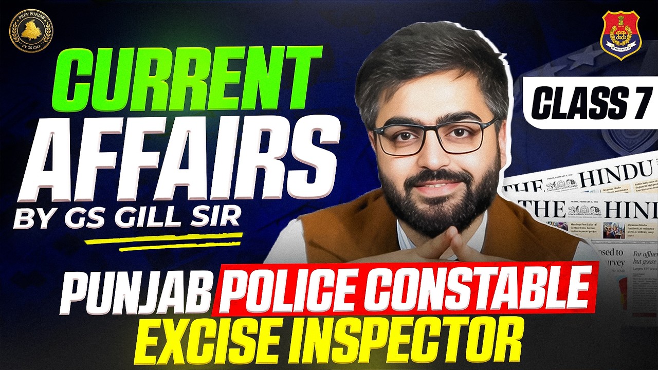 Current Affairs Class 7 | Punjab Police + Excise Inspector | Most Important MCQs | By GS Gill Sir