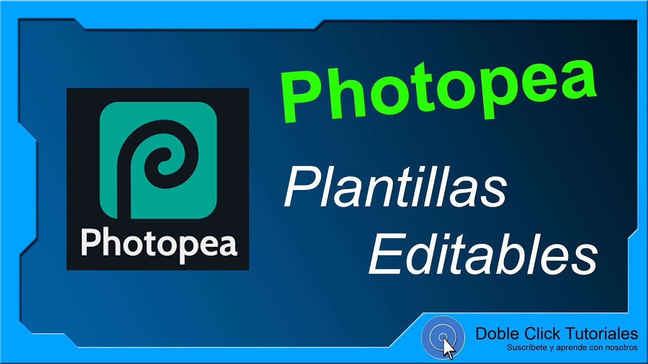 ✍️ Cómo utilizar PLANTILLAS EDITABLES en Photopea - Tutorial Photopea | #DobleClickTutoriales