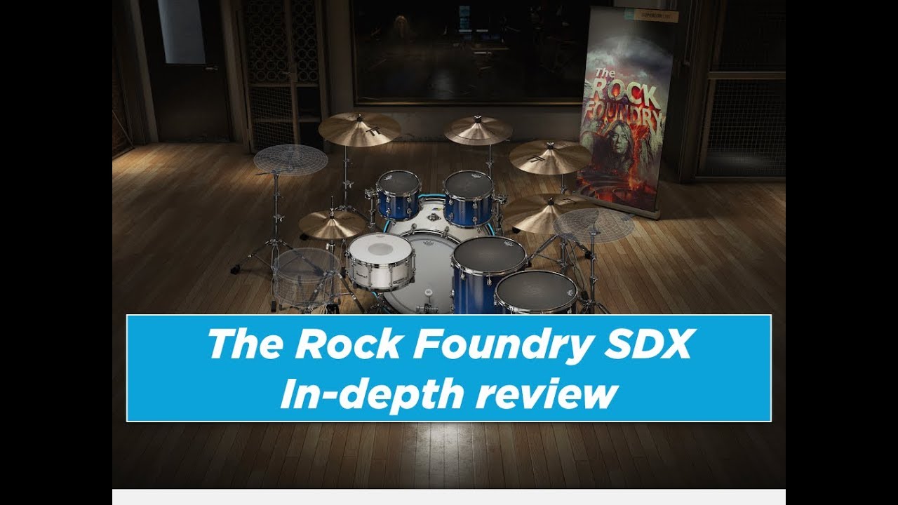 The Rock Foundry SDX - In-depth review of Toontrack's new expansion for Superior Drummer 3