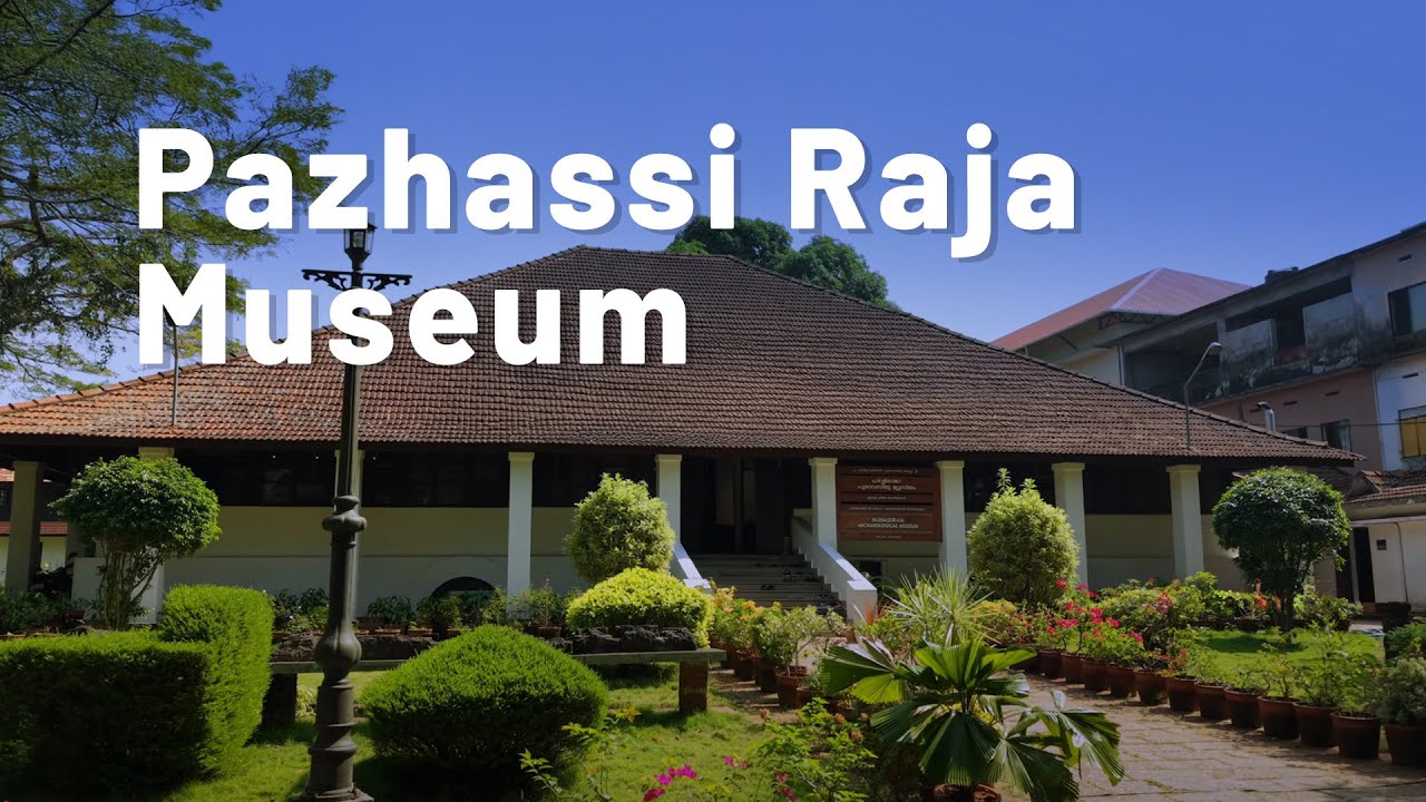 Pazhassi Raja Museum and Art Gallery in Kozhikode | Kerala’s Legacy Through History & Art