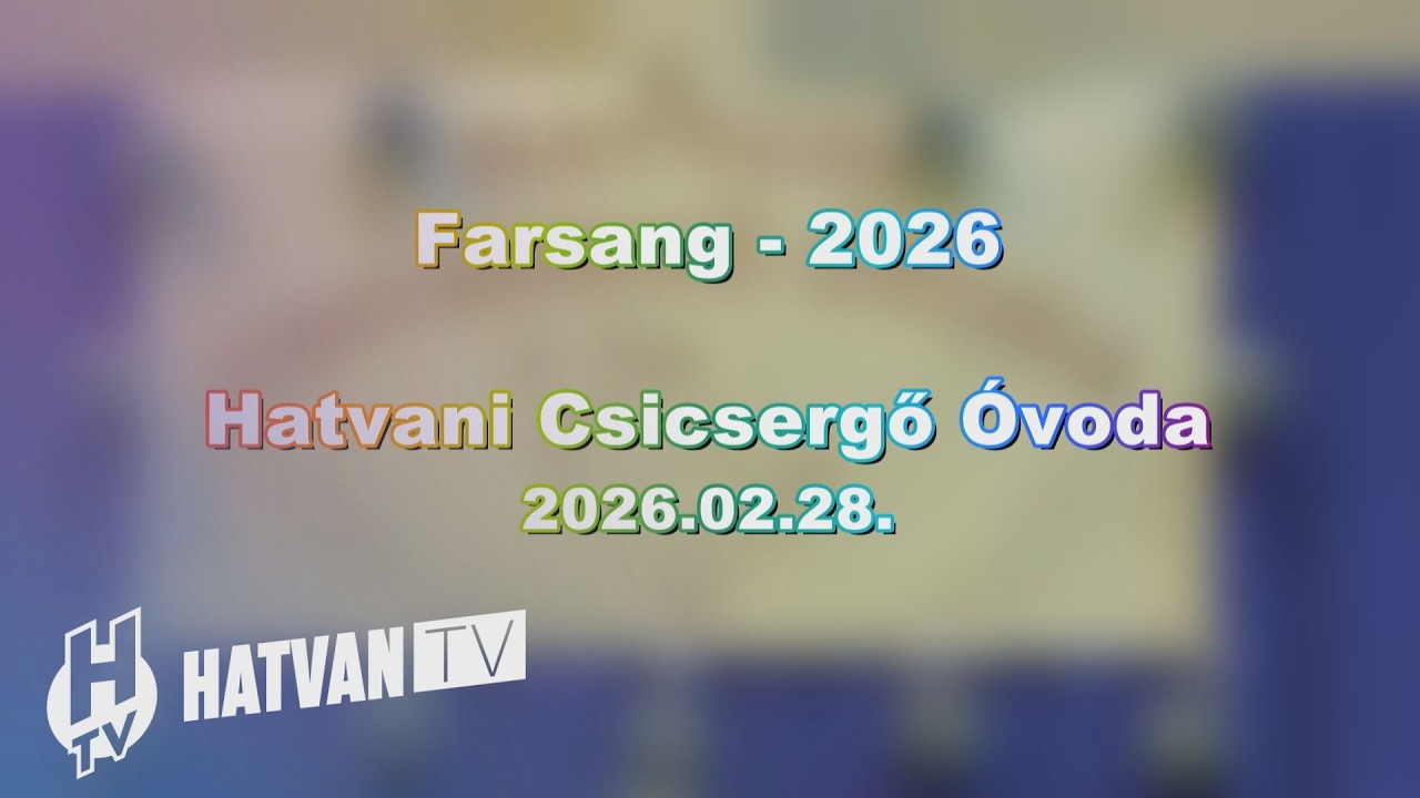 Farsang 2026 - Hatvani Csicsergő Óvoda