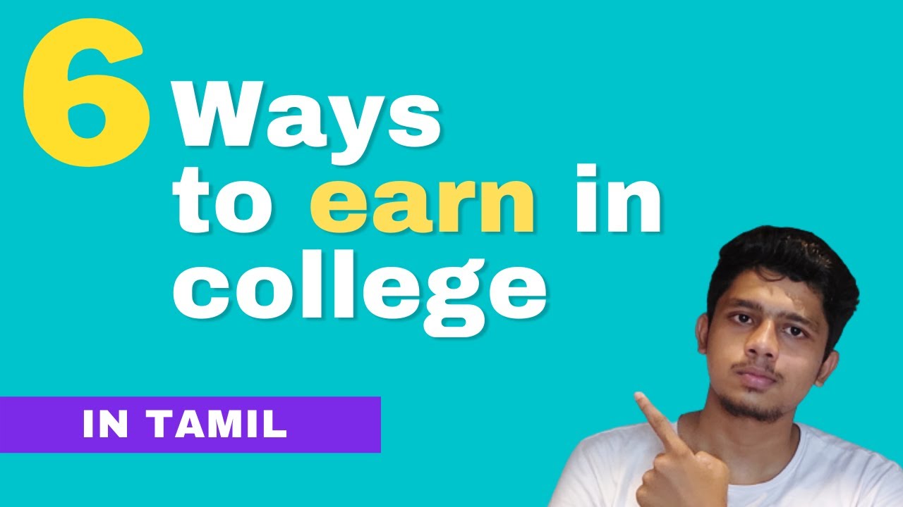 🔴 6 ways to Earn as a College student || Explained in Tamil