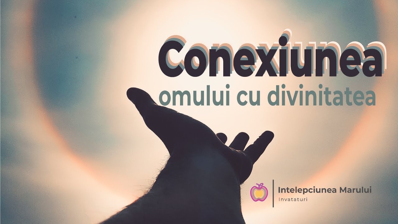 Conexiunea dintre Om si Divinitate