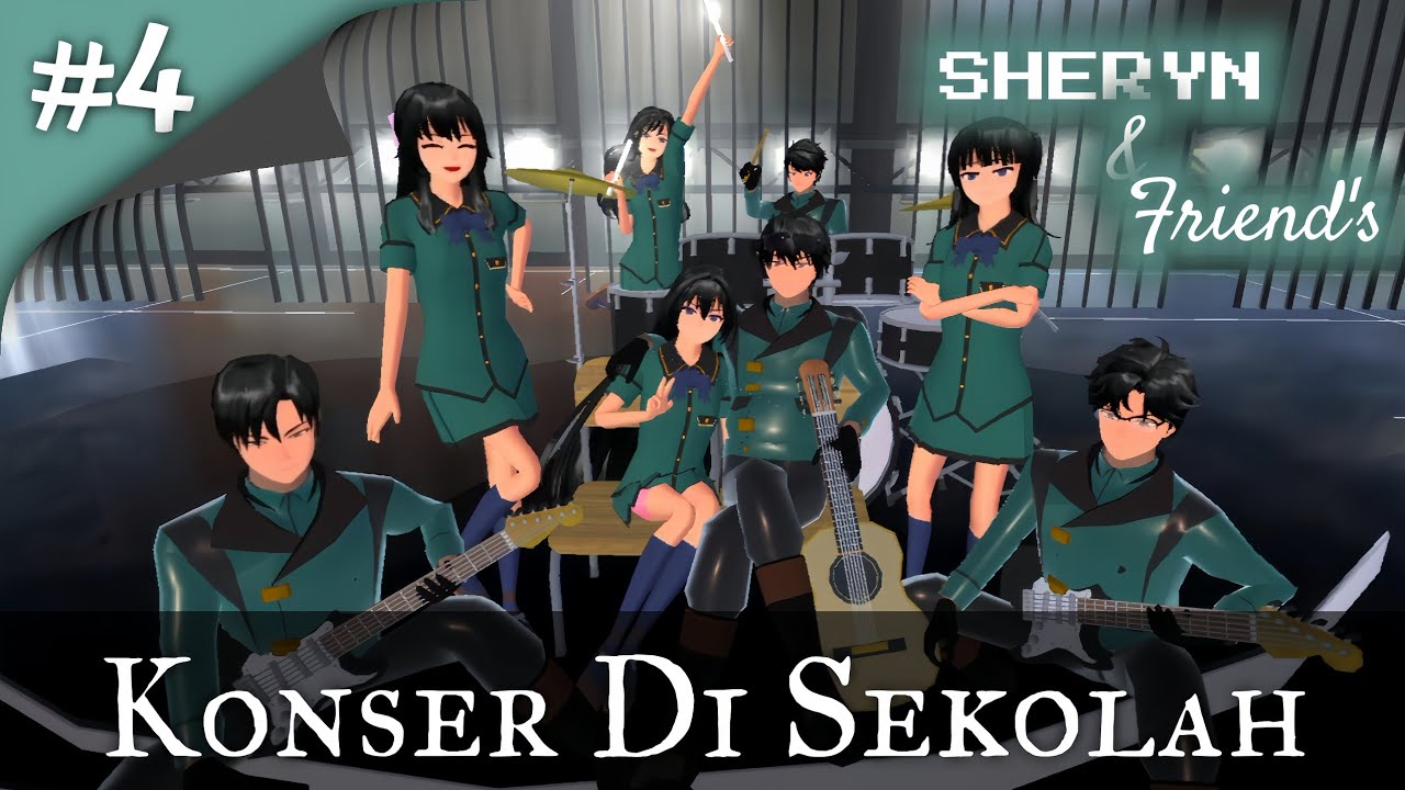 SHERYN & FRIEND'S || #4 || KONSER DI SEKOLAH || DRAMA SAKURA SCHOOL SIMULATOR