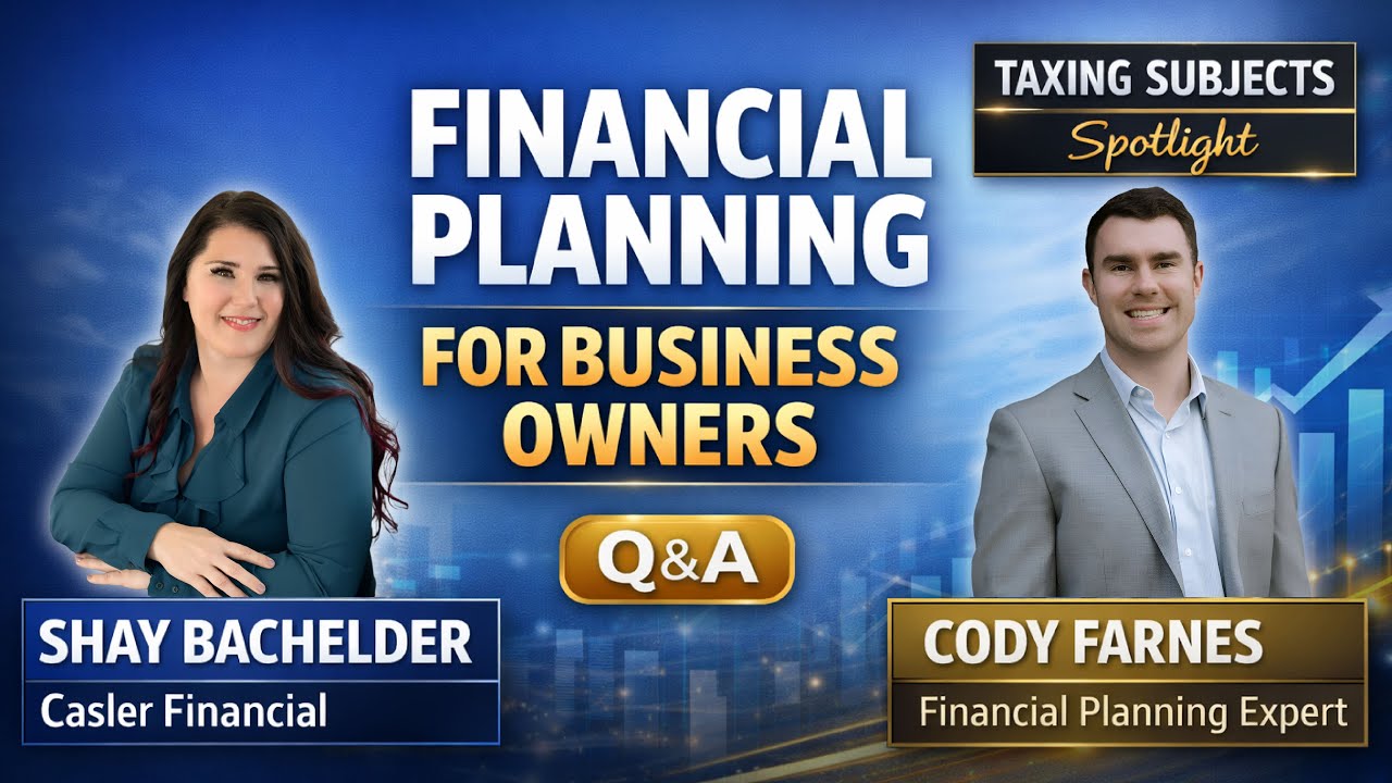 Taxing Subjects with Cody Farnes: Retirement Planning and Business Valuation