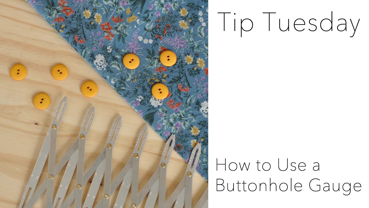 Tip Tuesday : Buttonhole Gauge