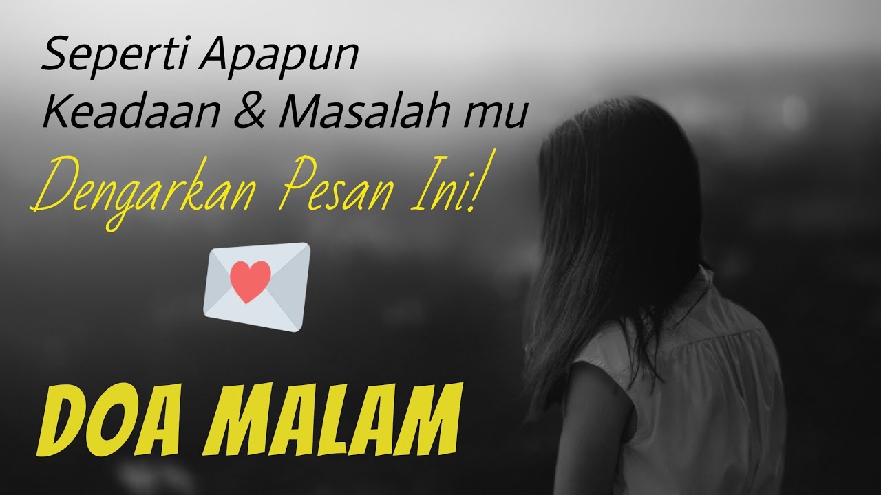 Seperti Apapun Keadaanmu & Masalah Hidupmu, Dengarkan Pesan Ini! - Doa Malam - Renungan Saat Teduh