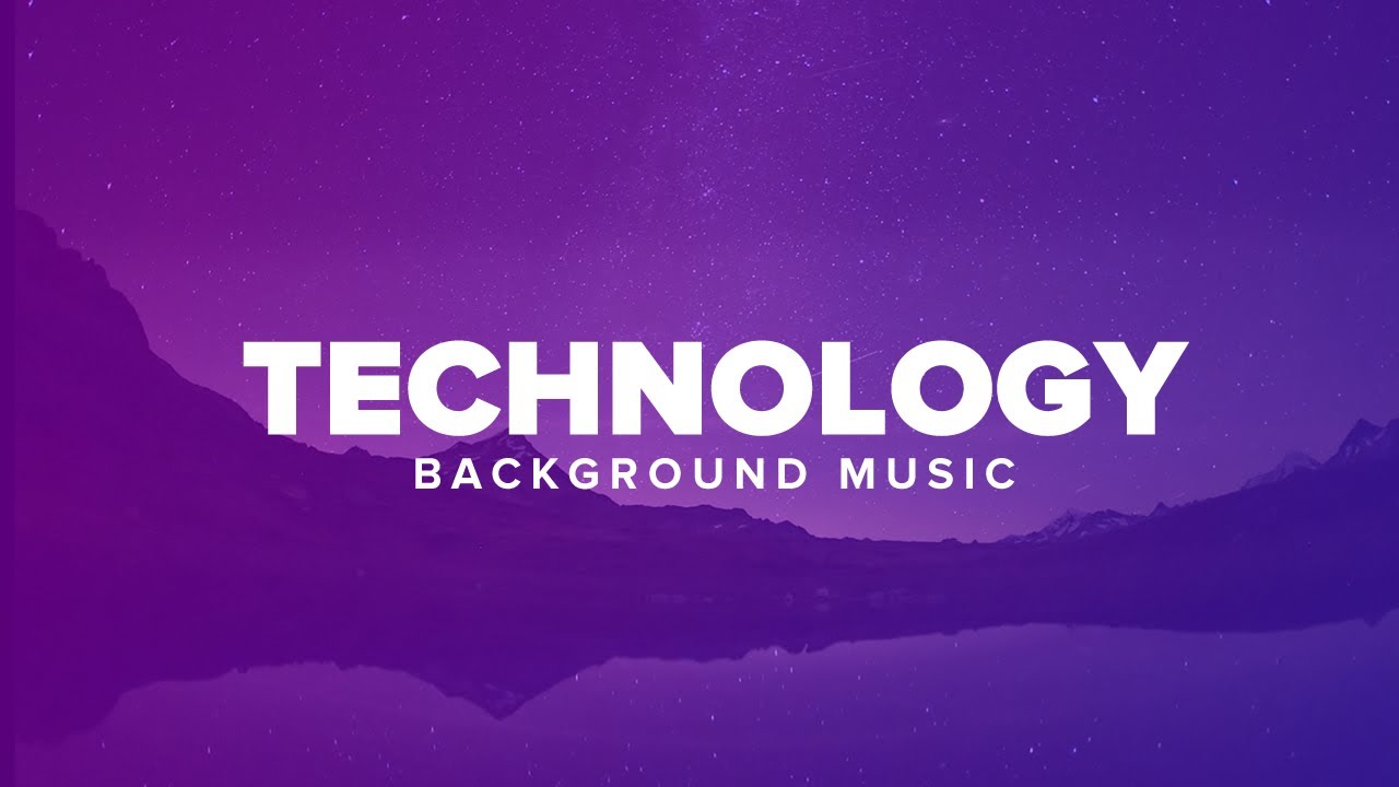 Technology - Background Music For Videos