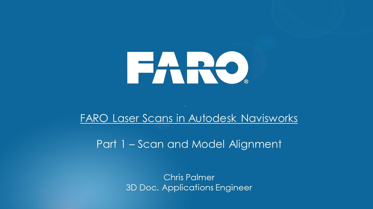 FARO Workflow Guides - Laser Scan and Model Alignment in Navisworks