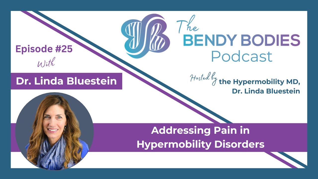 25. Addressing Pain in Hypermobility Disorders with Linda Bluestein, M.D.