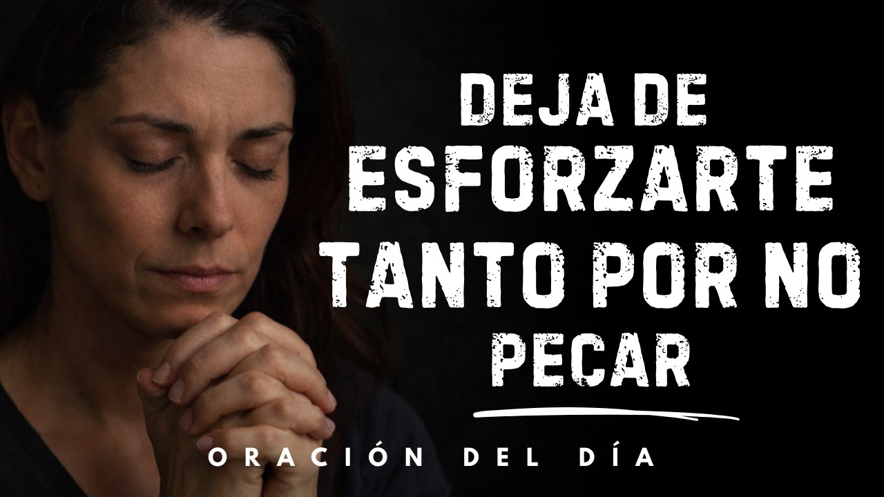 Señor, rompe hoy el ciclo de caer en el mismo pecado una y otra vez | Oración de la mañana