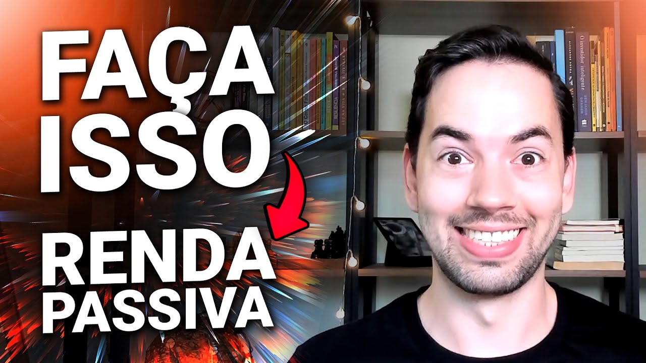 Para ter RENDA PASSIVA você precisa FAZER ISSO OBRIGATORIAMENTE