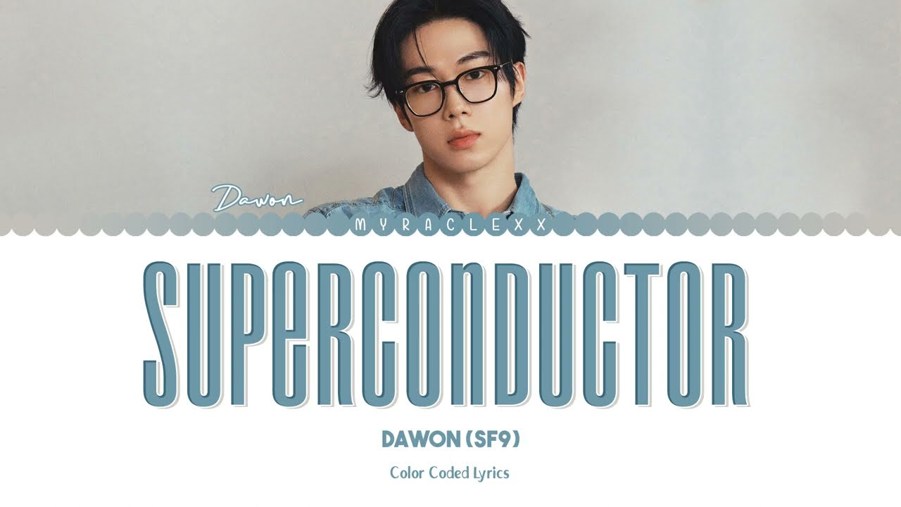 SF9 Dawon - Superconductor Lyrics [Color Coded-Han/Rom/Eng]