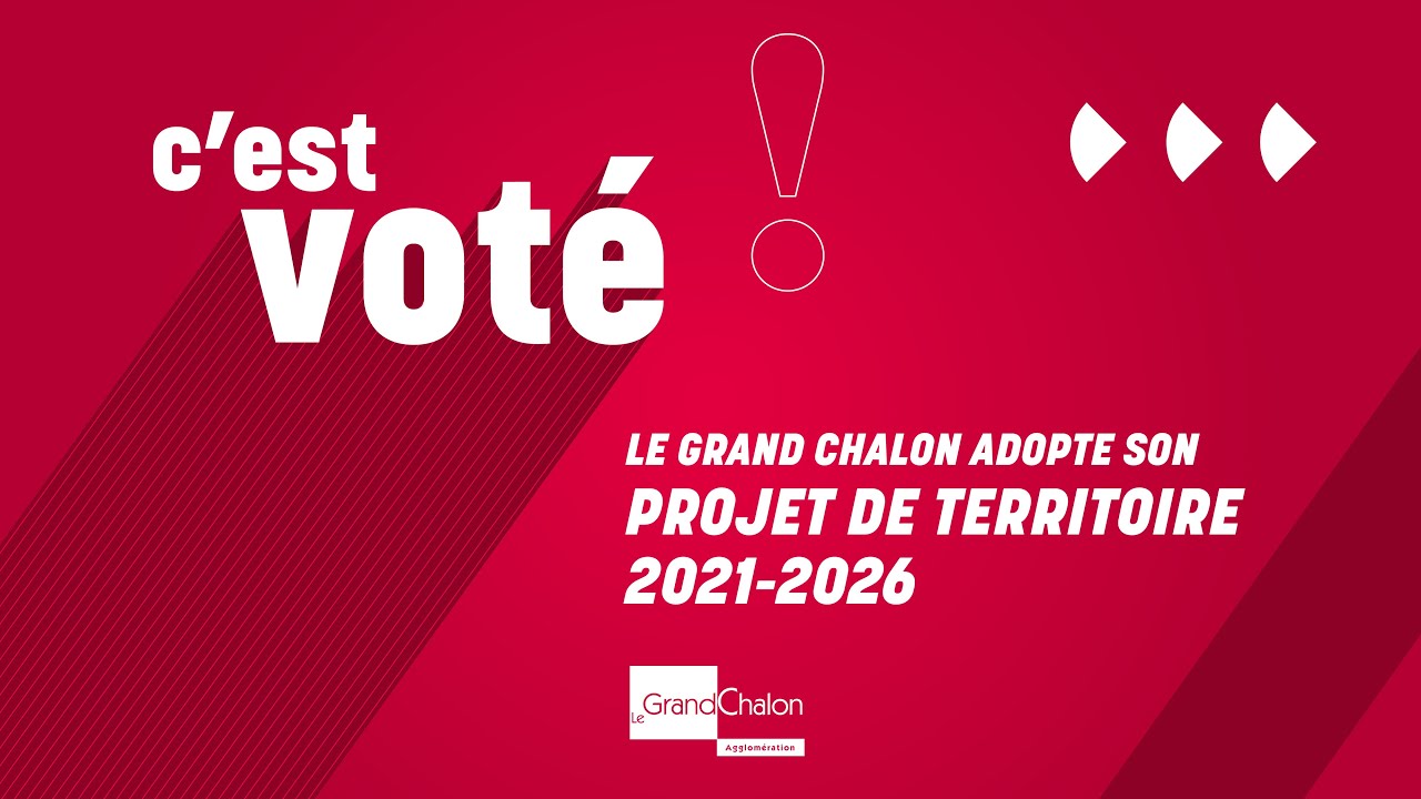 C'est vot&eacute; ! | Le Grand Chalon adopte son Projet de territoire 2021-2026