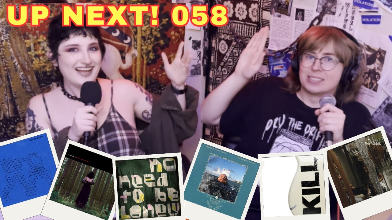UP NEXT! 058: First Wave Emo Revival, Grunge Pop, Musique Concr&egrave;te, and More!