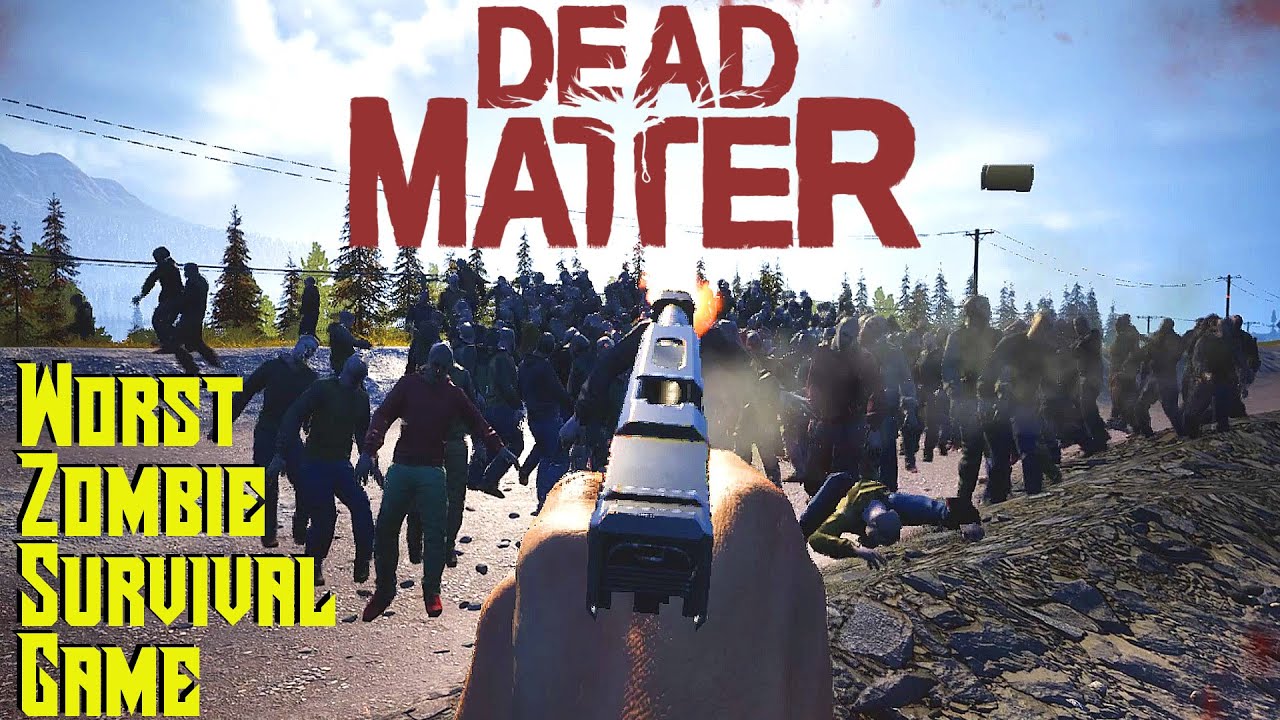 DEAD MATTER is The Fyre Festival of Early Access Zombie Survival Games | $9+ Million Disaster