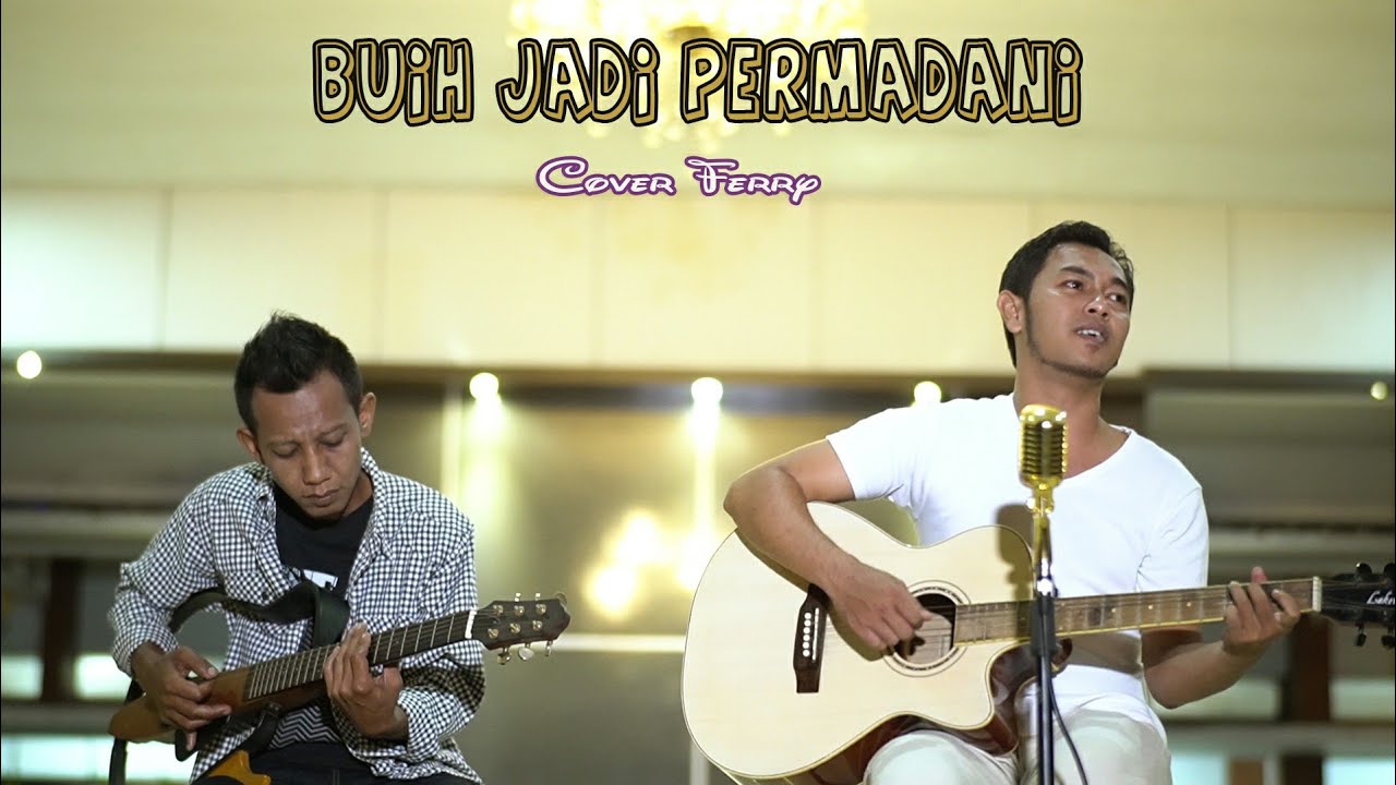 Buih Jadi Permadani ~ cover acoustic by Ferry | EXIST