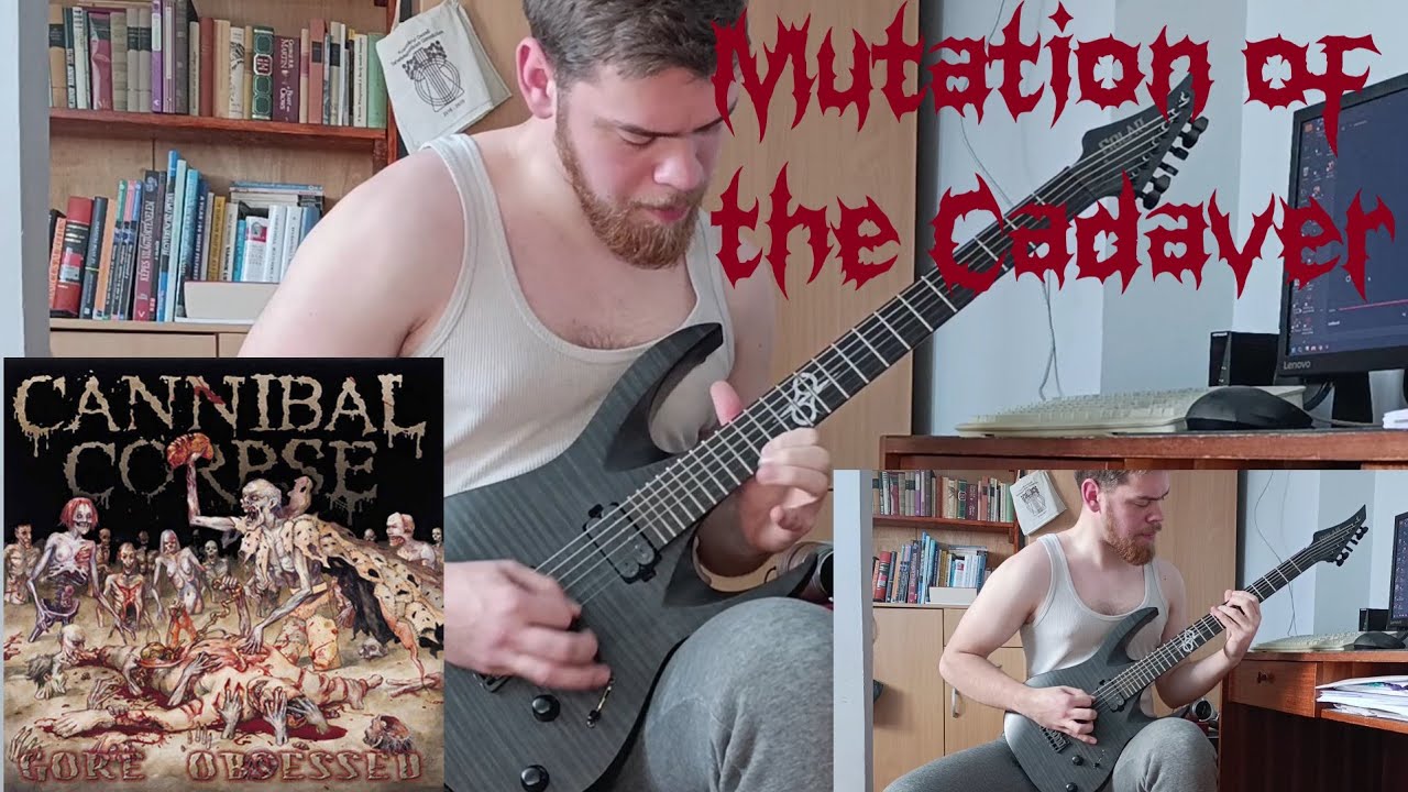 Cannibal Corpse - Mutation of the Cadaver - guitar cover