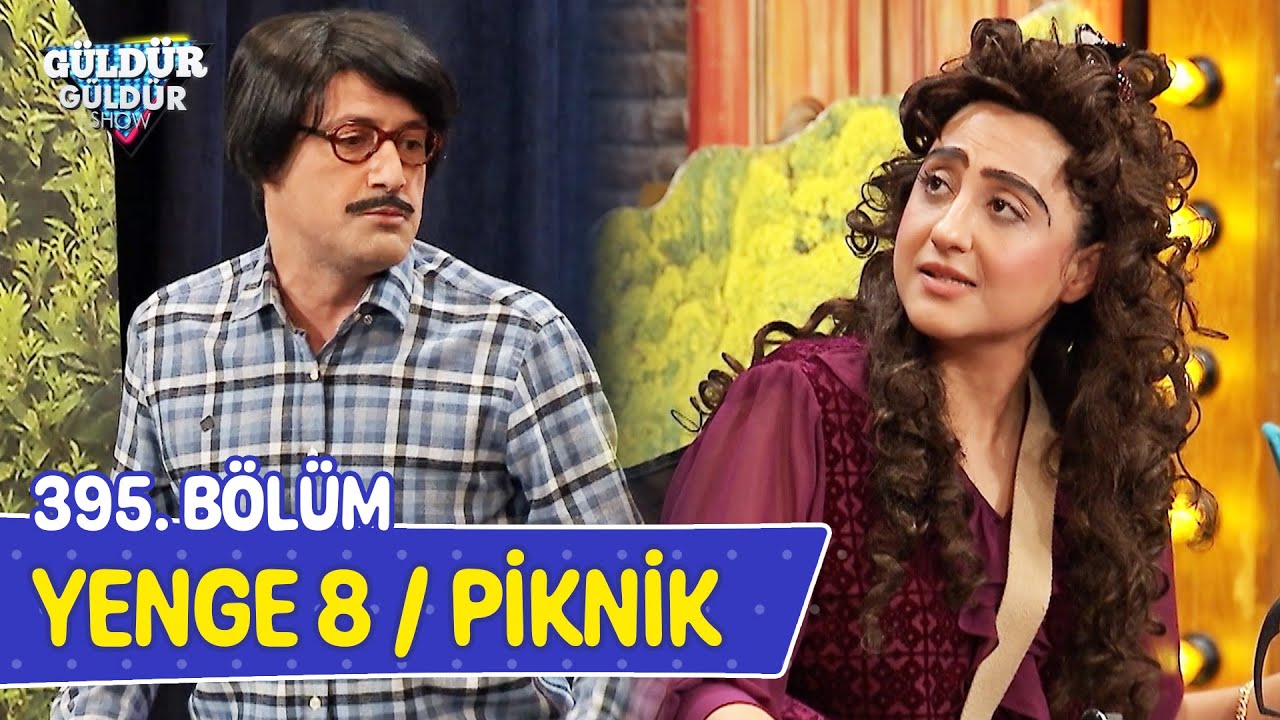 Yenge 8 / Piknik - 395. B&ouml;l&uuml;m (G&uuml;ld&uuml;r G&uuml;ld&uuml;r Show)