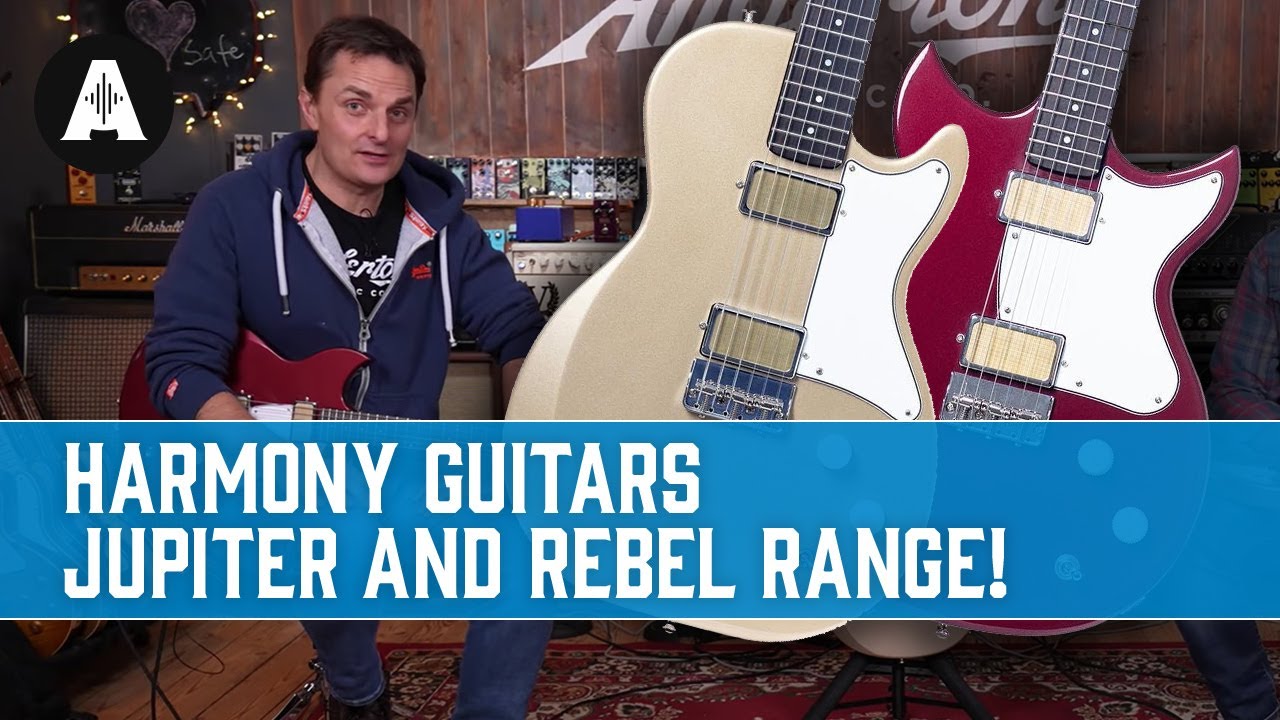 Harmony Jupiter & Rebel Guitars - Saving the Best for Last!