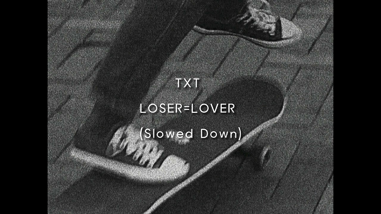TXT-LOSER=LOVER (Slowed Down)