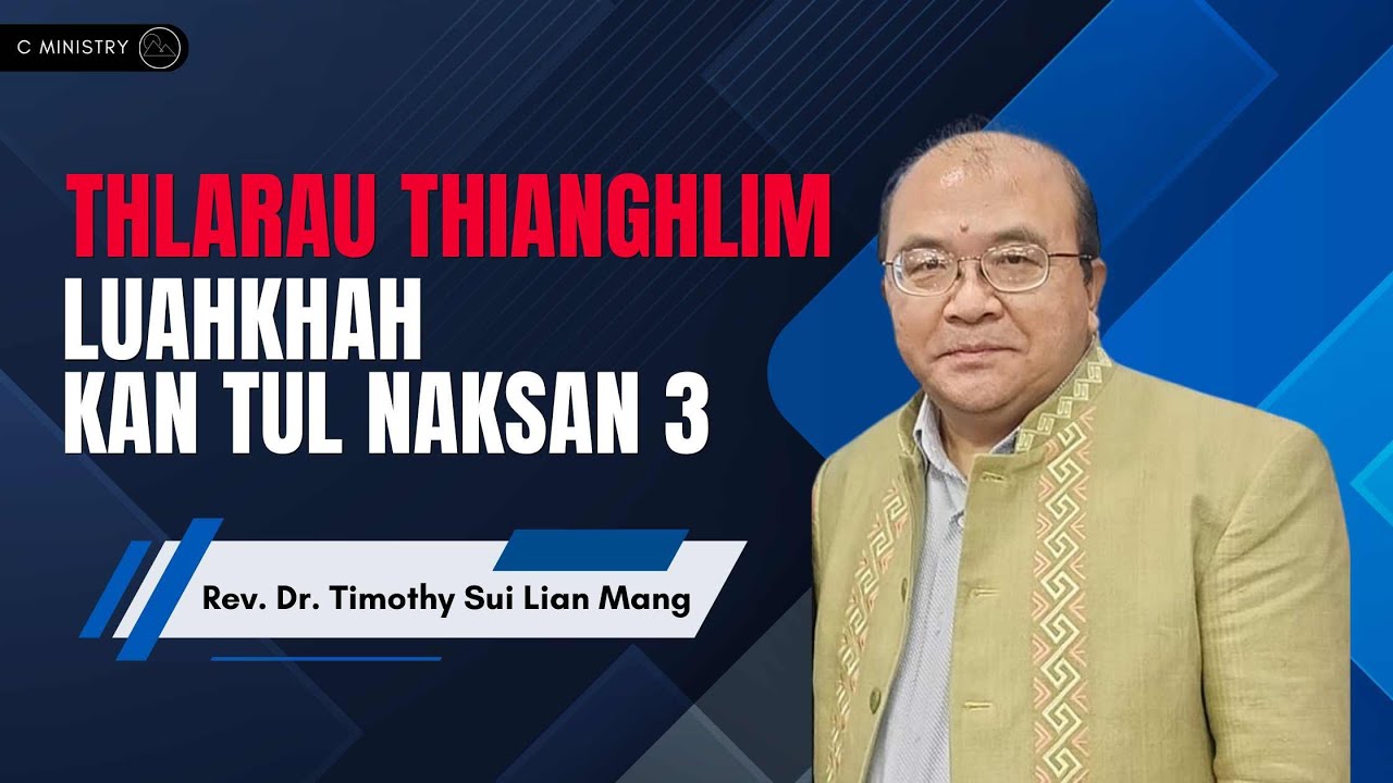 Rev. Dr. Timothy Sui Lian Mang // Thlarau Thianghlim Ih Luahkhah Kan Tulnaksan 3 (Sermon thar 2025)