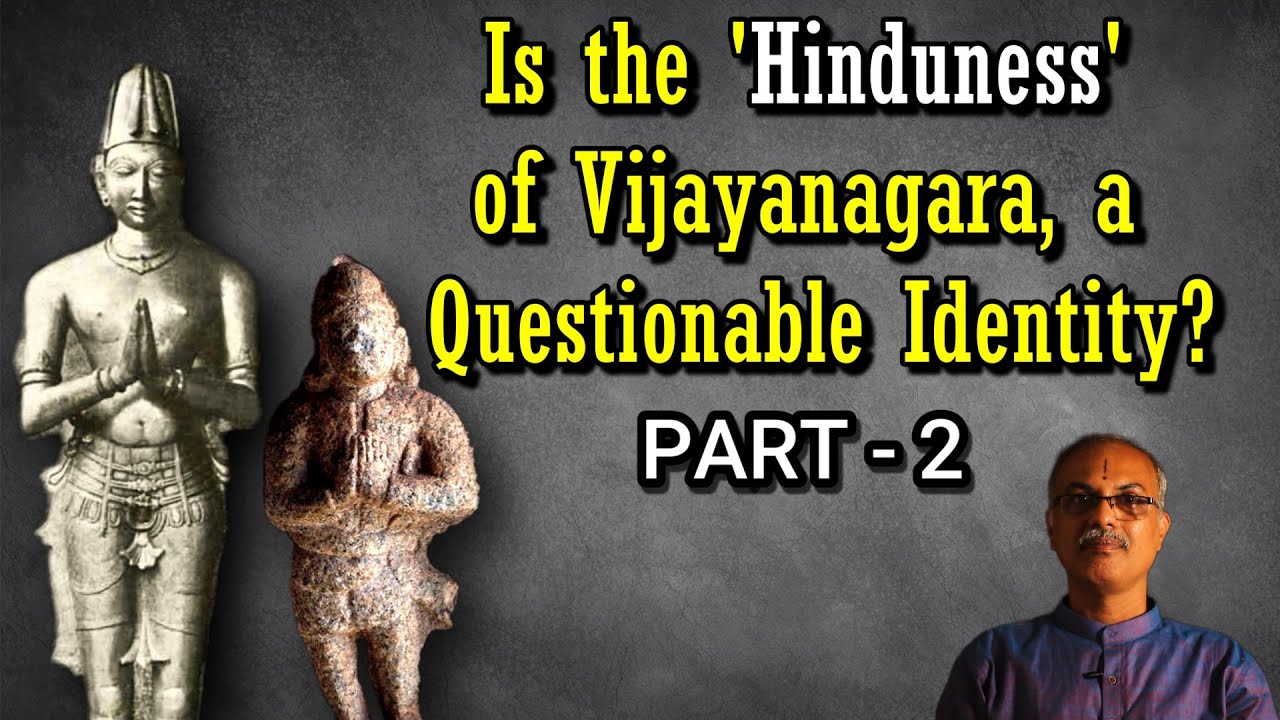 02 Hinduness of Vijayanagara Empire | Is it a questionable identity? Anveshi History Special