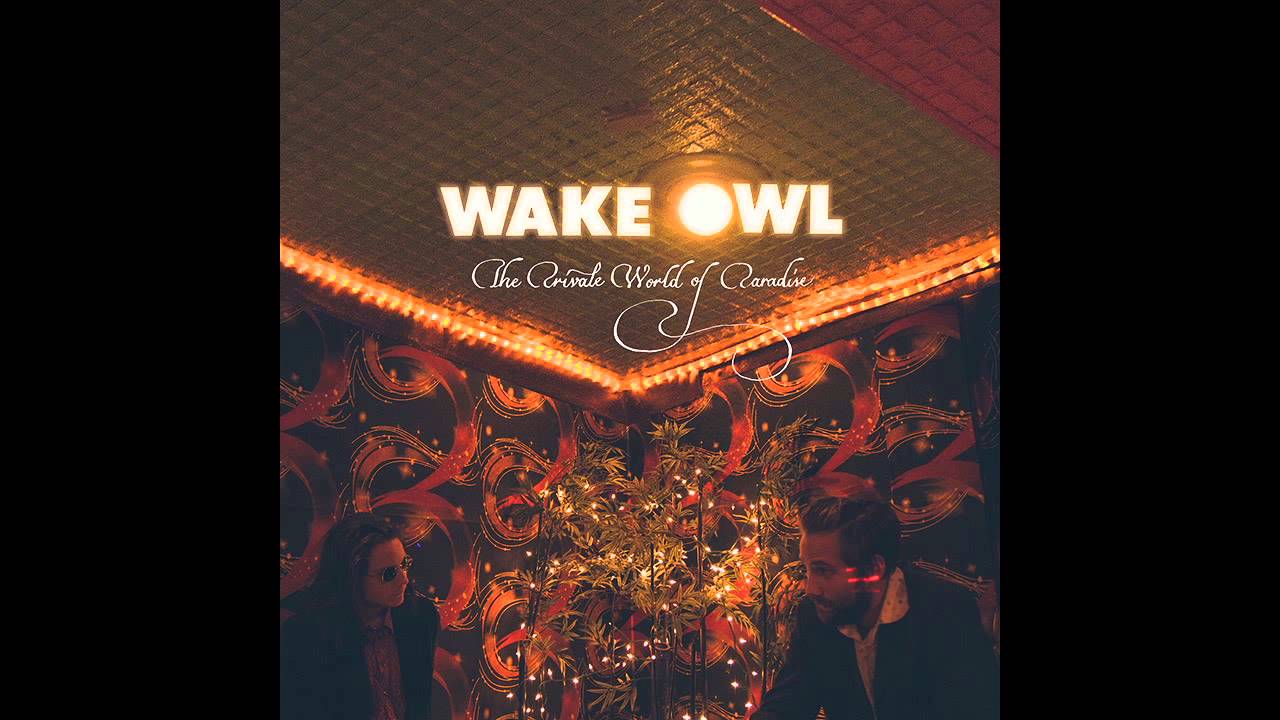 Wake Owl - Oh Baby [Audio Stream]