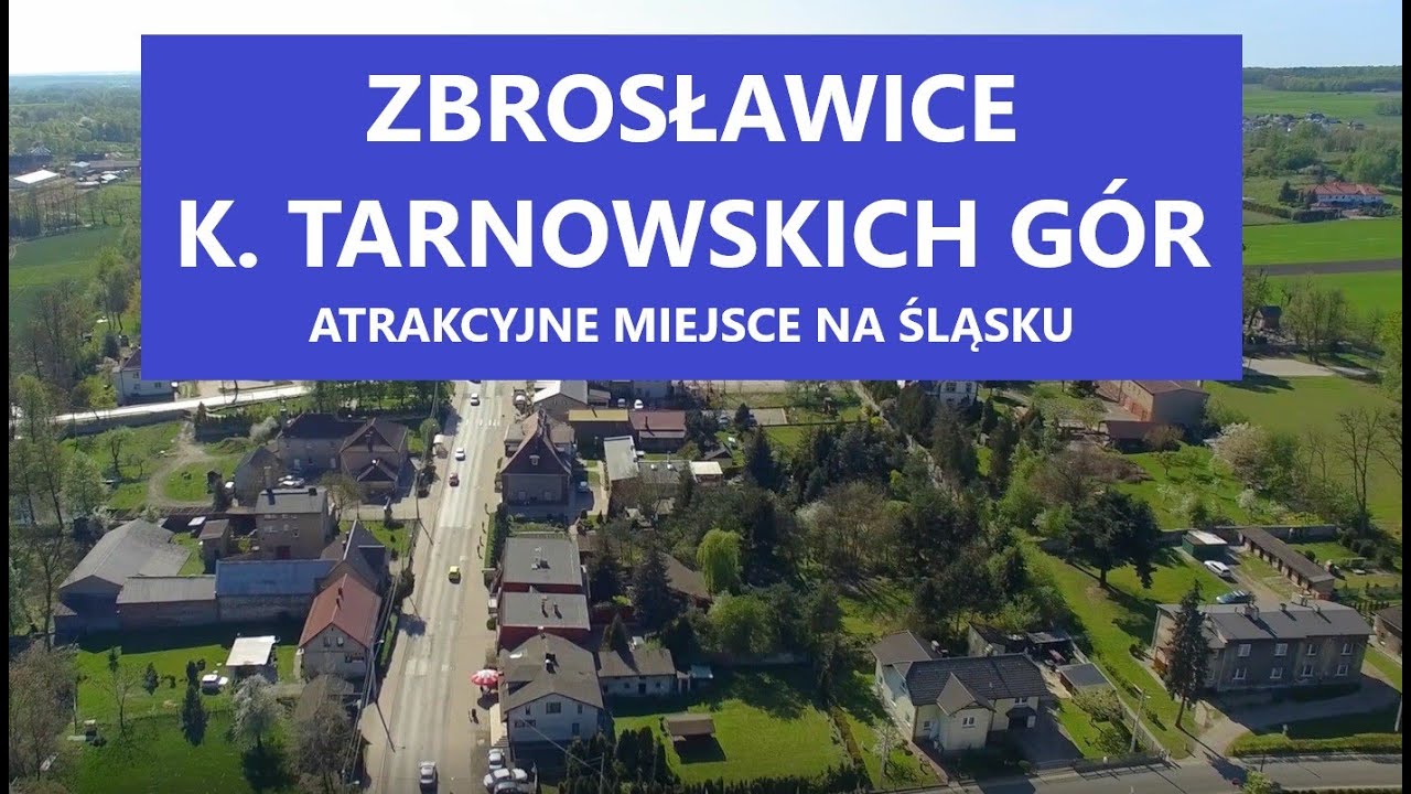 ZBROSŁAWICE k. Tarnowskich Gór - z czego słynie?
