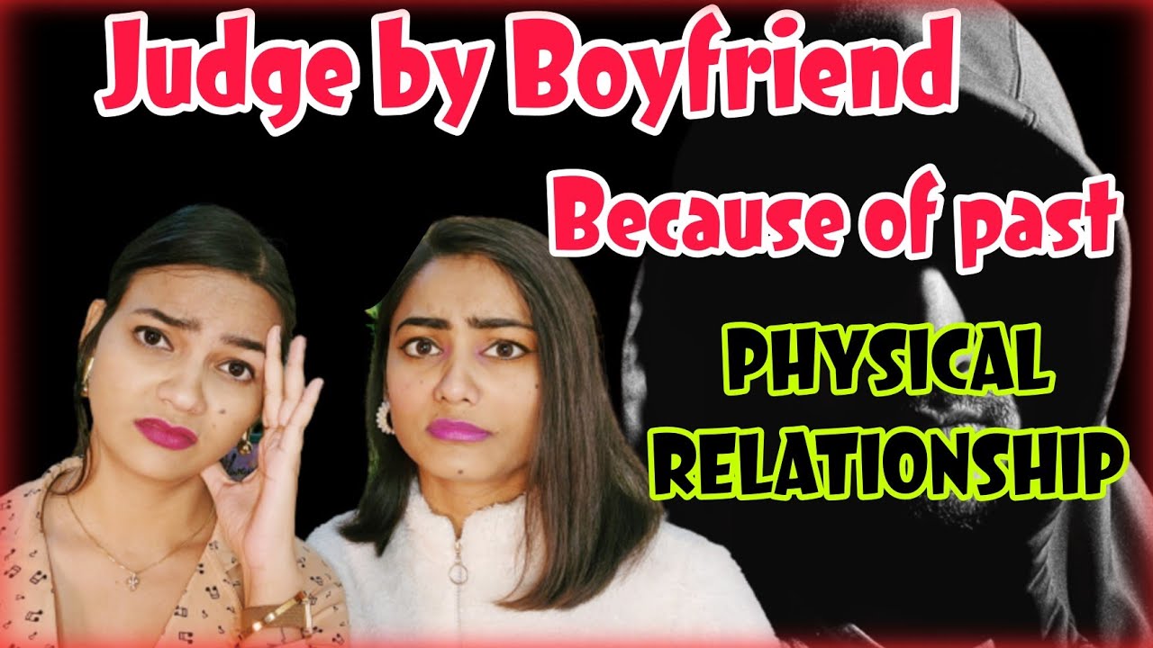 Boyfriend JUDGED because of Past PHYSICAL RELATIONSHIP 💔😔 | Toxic BOYFRIEND