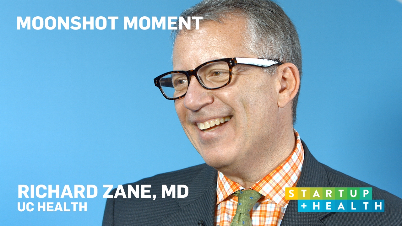 Dr. Richard Zane's Moonshot Moment: Providing Access to Healthcare for Everyone