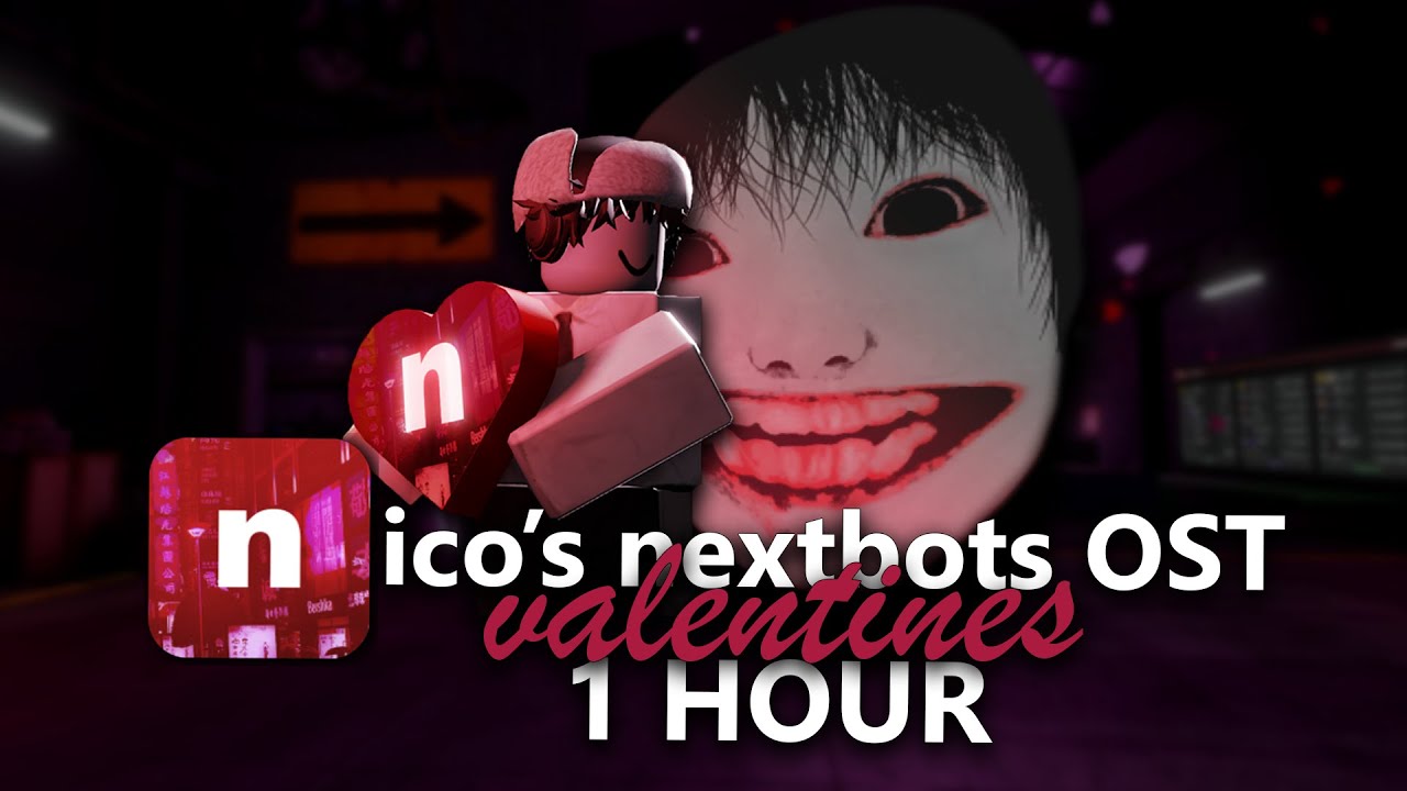 valentines [menu, 1 hour] | Nico's Nextbots OST