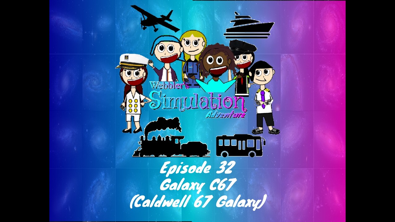 Webbler's Simulation Adventure Season 9 Episode 32: Galaxy C67 (Caldwell 67 Galaxy)