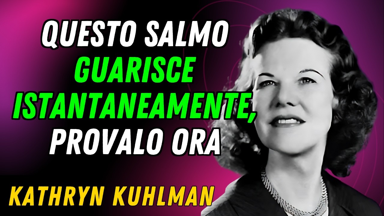 IL SALMO PIÙ POTENTE PER LA GUARIGIONE IMMEDIATA ADESSO | Kathryn Kuhlman