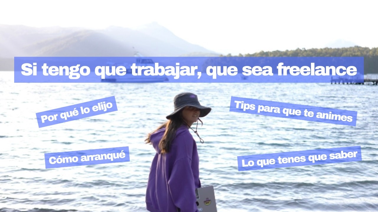 si tengo que trabajar, que sea freelance | ¿Cómo lograrlo? Mi experiencia y consejos para empezar