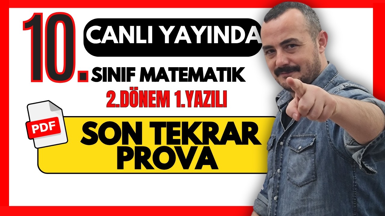 10.Sınıf Matematik 2.D&ouml;nem 1. Yazılı  GENEL TEKRAR VE SON PROVA CANLI YAYIN