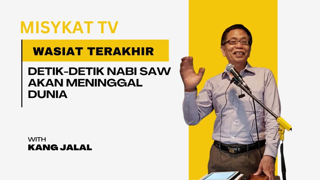 WASIAT TERAKHIR Detik-Detik Terakhir Nabi Saw | Kang Jalal