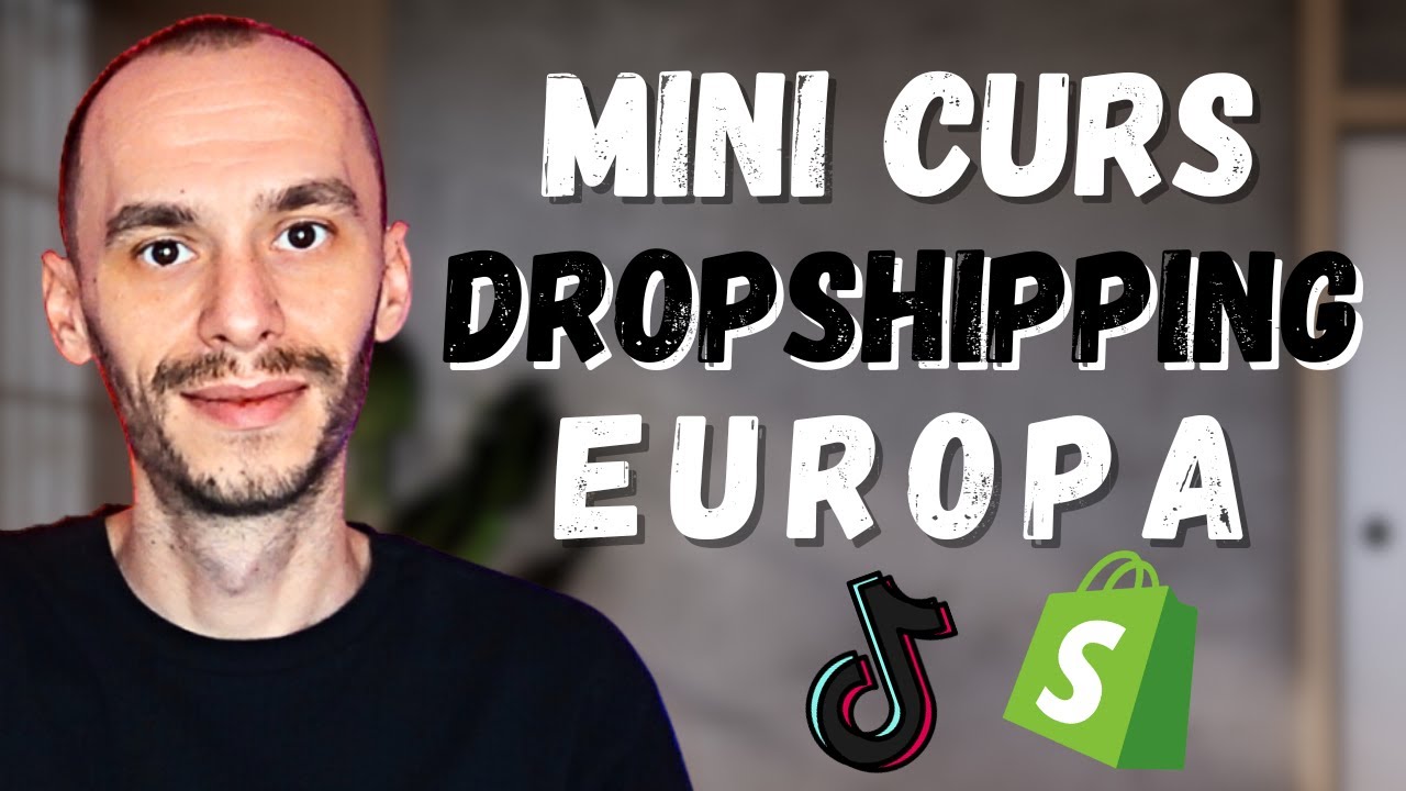 Mini Curs Dropshipping in Europa cu Tiktok Ads si Shopify