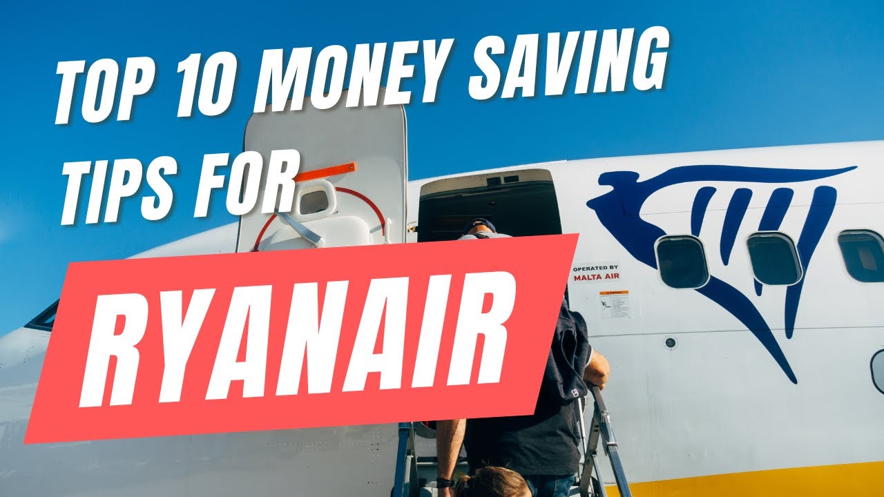 How to Save Money on Ryanair: Top 10 Insider Tips and Tricks