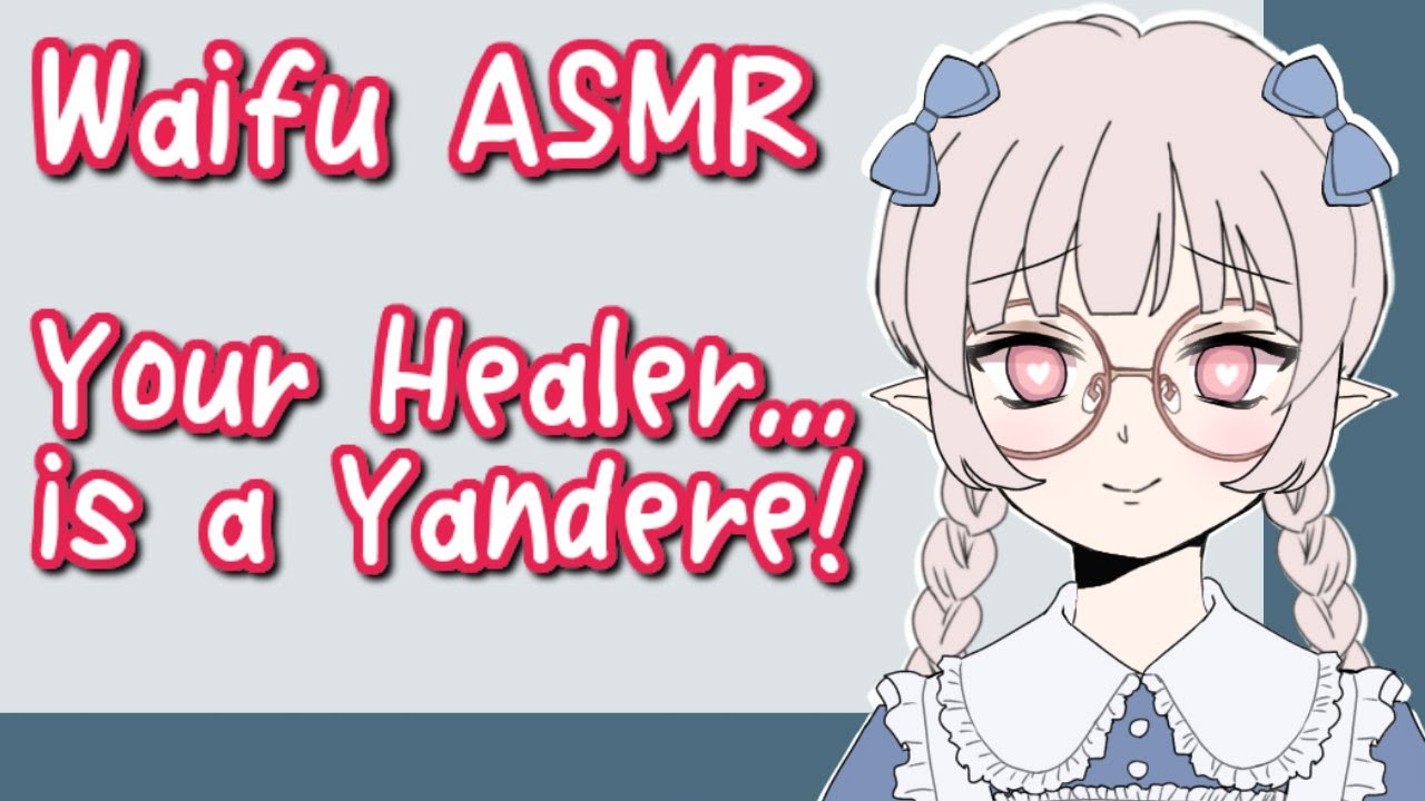 &hearts; Waifu ASMR | Your Healer is a Yandere!【ROLEPLAY】&hearts;