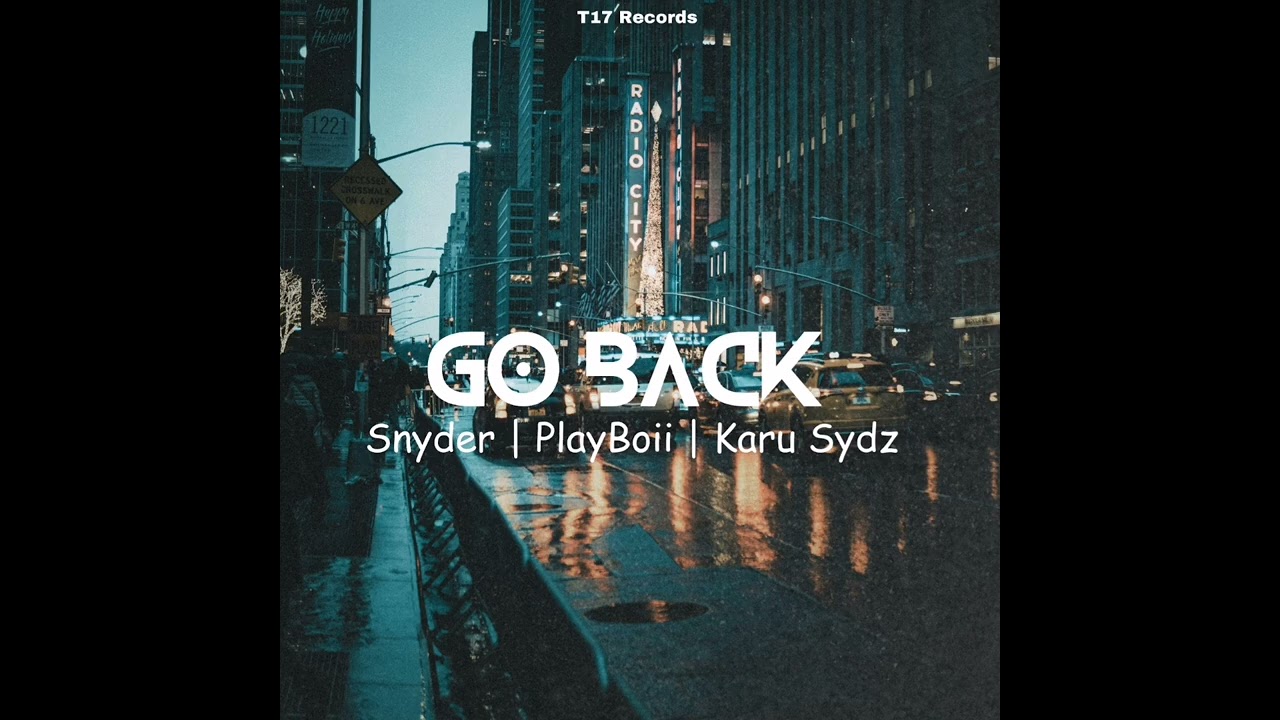 Go Back #2Mix (Snyder I PlayBoii | Karu Sydz)#T17Records... 