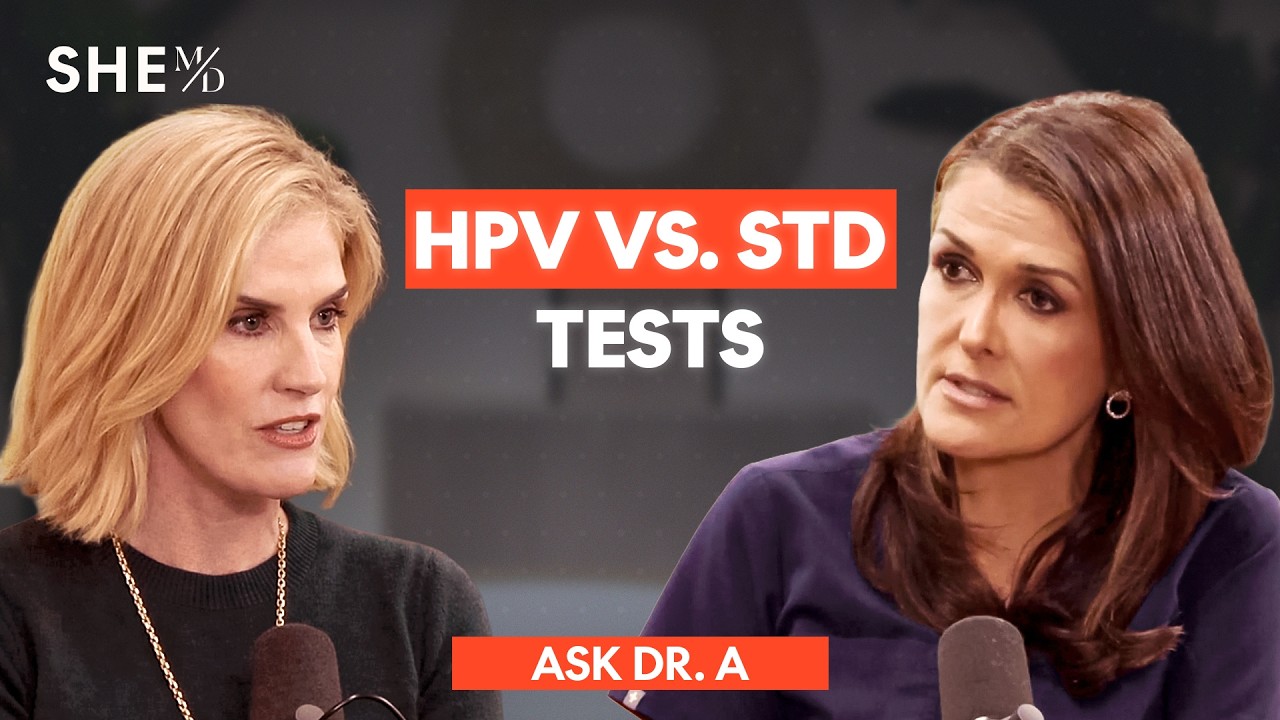 Ask Dr. A: Pap Smear vs HPV Test... What’s the Difference? | SHE MD